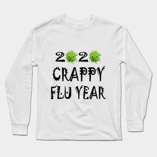 2020 Crappy Flu Year Long Sleeve T-Shirt